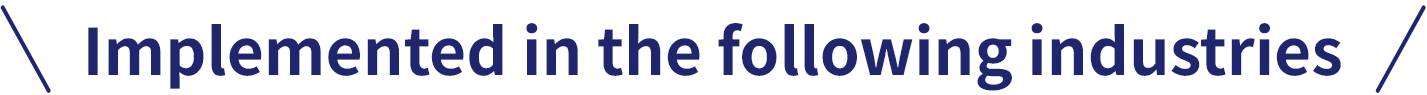 Implemented in the following industries